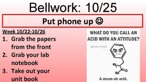 Bellwork 1025 Put phone up Week 1022 1026