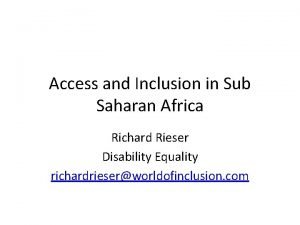 Access and Inclusion in Sub Saharan Africa Richard