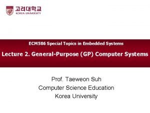 ECM 586 Special Topics in Embedded Systems Lecture