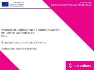 PROGRAMA FORMATIVO EN CONSERVACIN DE HISTORIAS DIGITALES Da