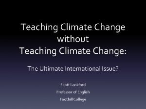 Teaching Climate Change without Teaching Climate Change The