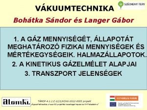 VKUUMTECHNIKA Bohtka Sndor s Langer Gbor 1 A