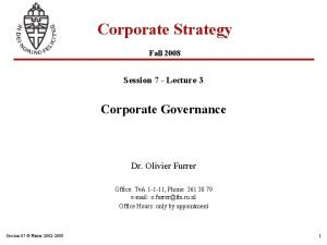 Corporate Strategy Fall 2008 Session 7 Lecture 3