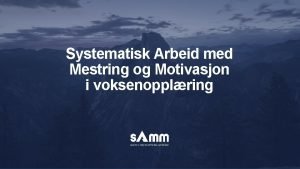 Systematisk Arbeid med Mestring og Motivasjon i voksenopplring