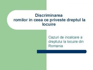 Discriminarea romilor in ceea ce priveste dreptul la