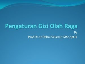 Pengaturan Gizi Olah Raga By Prof Dr dr