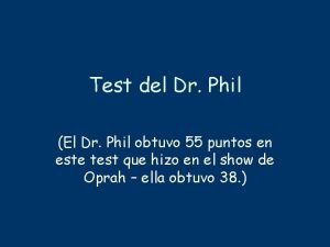 Test del Dr Phil El Dr Phil obtuvo