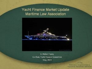 Yacht Finance Market Update Maritime Law Association Source