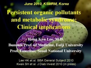 June 2010 KSMRM Korea Persistent organic pollutants and