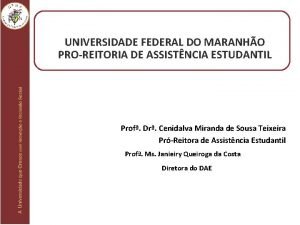 UNIVERSIDADE FEDERAL DO MARANHO PROREITORIA DE ASSISTNCIA ESTUDANTIL