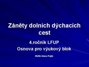 Znty dolnch dchacch cest 4 ronk LFUP Osnova