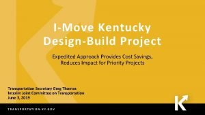 IMove Kentucky DesignBuild Project Expedited Approach Provides Cost