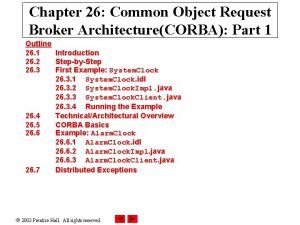 Chapter 26 Common Object Request Broker ArchitectureCORBA Part