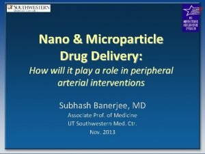 Nano Microparticle Drug Delivery How will it play