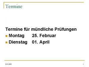 Termine fr mndliche Prfungen n Montag 25 Februar