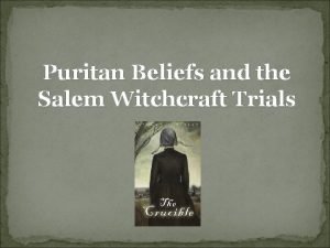 Puritan Beliefs and the Salem Witchcraft Trials Who
