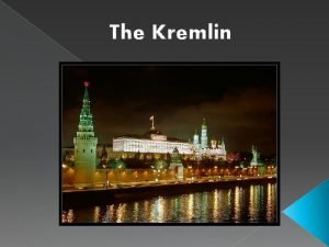 The Kremlin Timeline 1156 wooden wall 1237 1293