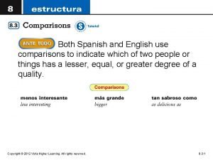 Both Spanish and English use comparisons to indicate