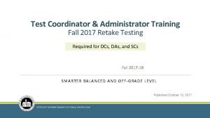 Test Coordinator Administrator Training Fall 2017 Retake Testing