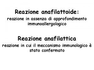 Reazione anafilattoide reazione in assenza di approfondimento immunoallergologico