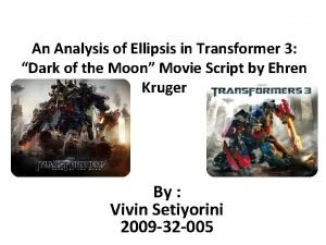 An Analysis of Ellipsis in Transformer 3 Dark