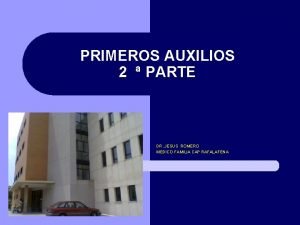 PRIMEROS AUXILIOS 2 PARTE DR JESUS ROMERO MEDICO