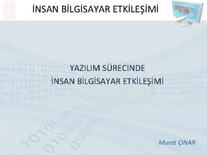 NSAN BLGSAYAR ETKLEM YAZILIM SRECNDE NSAN BLGSAYAR ETKLEM