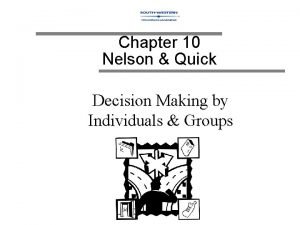 Chapter 10 Nelson Quick Decision Making by Individuals