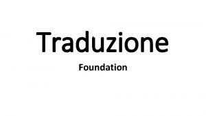 Traduzione Foundation Tecniche per la traduzione in inglese