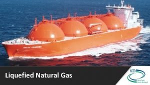 Liquefied Natural Gas LNG Liquefied Natural Gas 2020