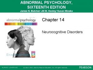 ABNORMAL PSYCHOLOGY SIXTEENTH EDITION James N Butcher Jill