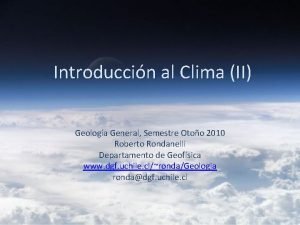 Introduccin al Clima II Geologa General Semestre Otoo