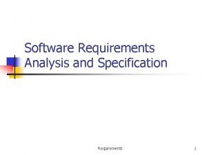 Software Requirements Analysis and Specification Requirements 1 Background