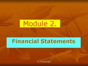 Module 2 Financial Statements Dr Varadraj Bapat Financial