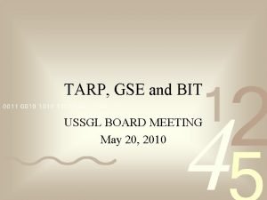 TARP GSE and BIT USSGL BOARD MEETING May