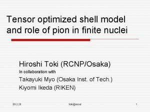 Tensor optimized shell model and role of pion