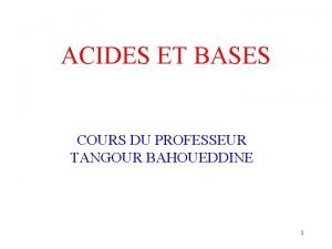 ACIDES ET BASES COURS DU PROFESSEUR TANGOUR BAHOUEDDINE