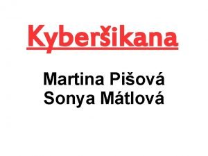 Kyberikana Martina Piov Sonya Mtlov Co to je