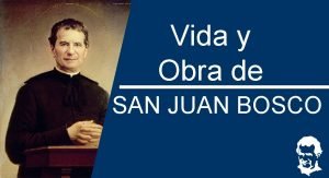 Vida y Obra de SAN JUAN BOSCO Conocer