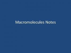 Macromolecules Notes Macromolecules Contain Carbon Carbon is important