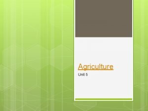 Importance of agriculture Importance of agriculture