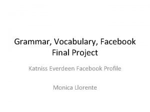 Grammar Vocabulary Facebook Final Project Katniss Everdeen Facebook