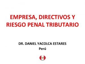 EMPRESA DIRECTIVOS Y RIESGO PENAL TRIBUTARIO DR DANIEL