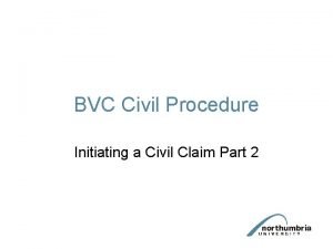 BVC Civil Procedure Initiating a Civil Claim Part