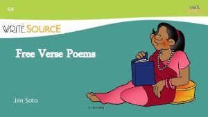 Q 4 Free Verse Poems Jim Soto Lesson