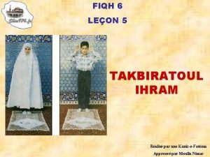 FIQH 6 LEON 5 TAKBIRATOUL IHRAM Ralis par