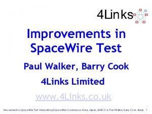 Improvements in Space Wire Test Paul Walker Barry