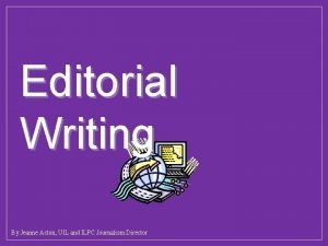 Editorial Writing By Jeanne Acton UIL and ILPC