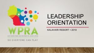 LEADERSHIP ORIENTATION KALAHARI RESORT 2019 WISCONSIN PARK RECREATION