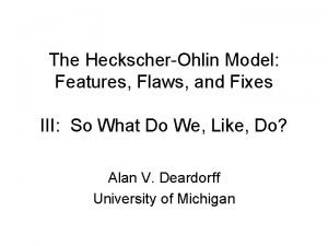 The HeckscherOhlin Model Features Flaws and Fixes III